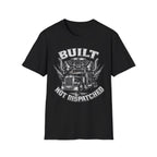 Built Not Dispatched | Trucker T-shirt