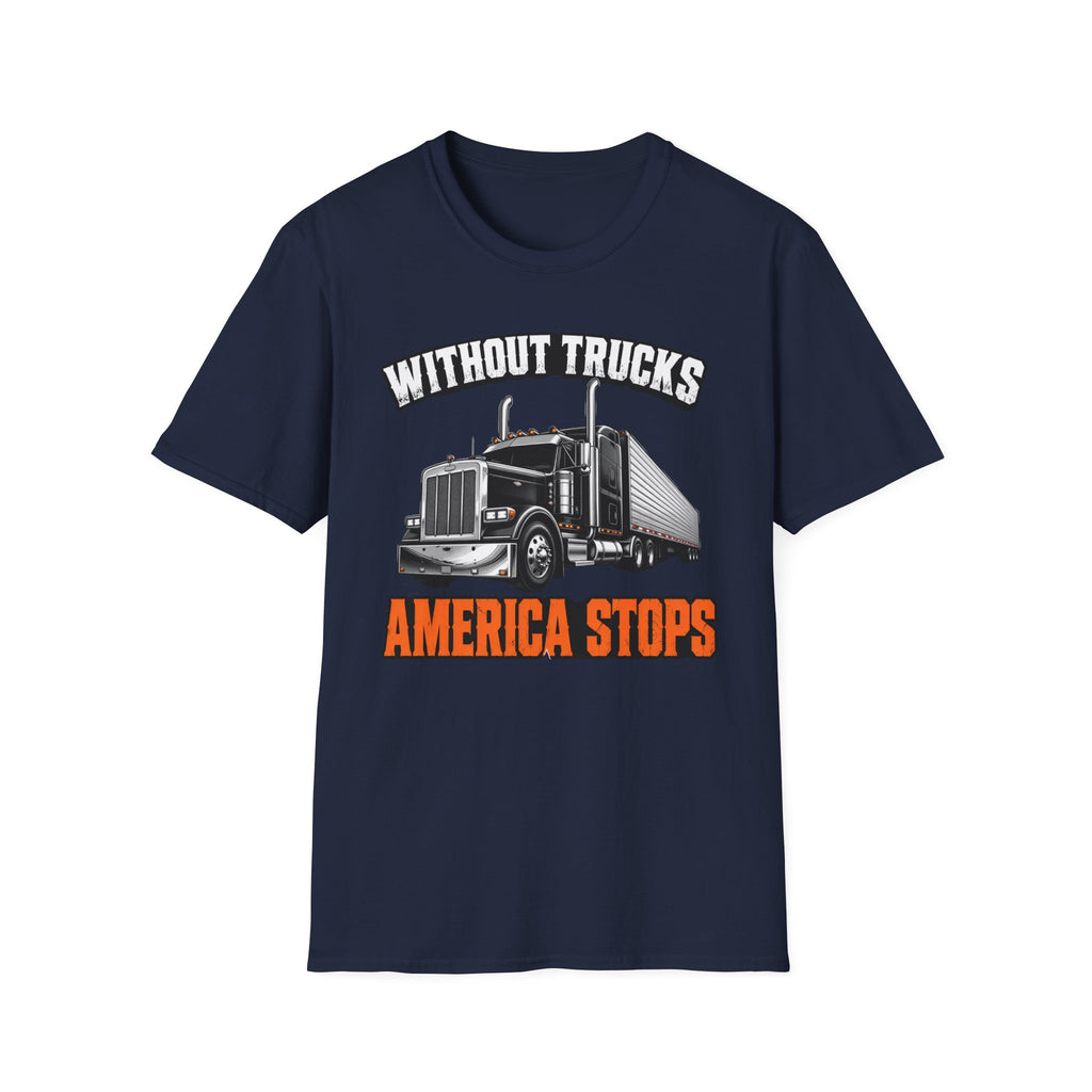 Without Trucks America Stops - Image and Text T-Shirt