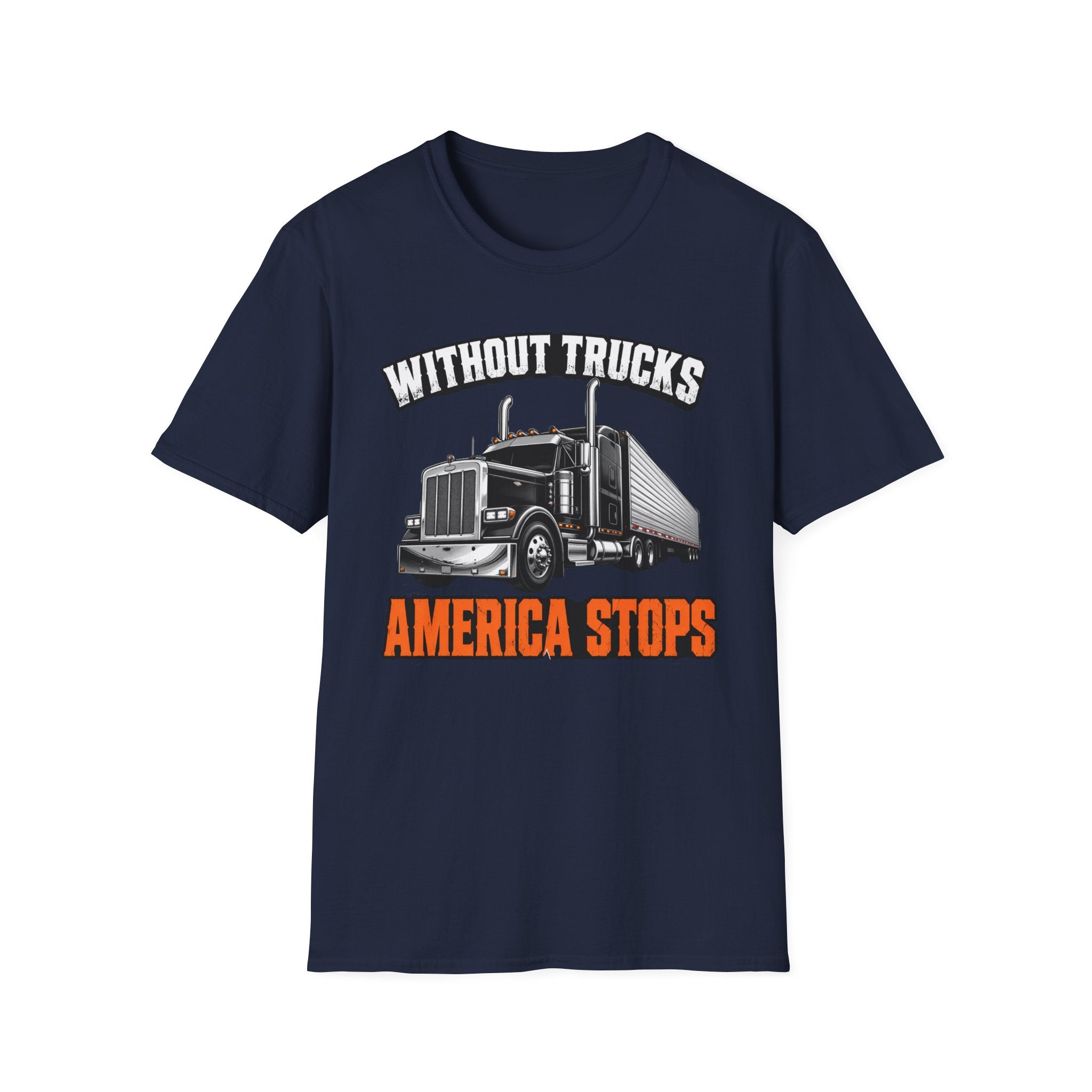 Without Trucks America Stops - Image and Text T-Shirt