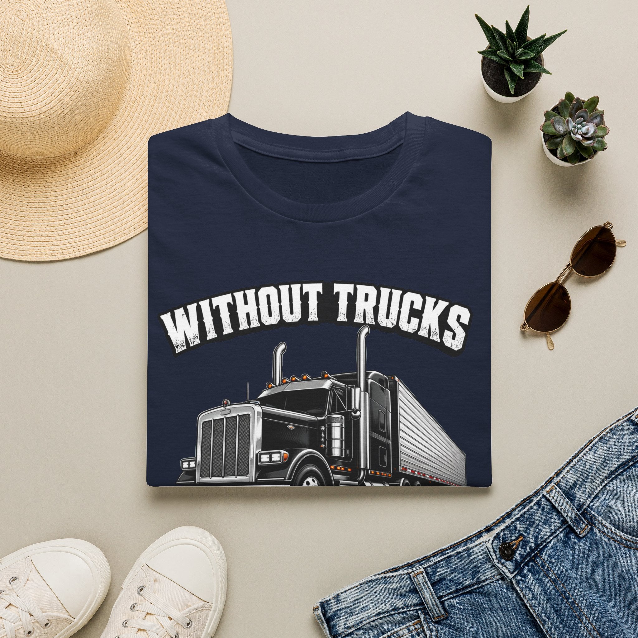 Without Trucks America Stops - Image and Text T-Shirt
