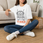 Tired - T-Shirt
