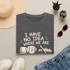 I Have No Idea Where We Are - Dog Image | Trucker T-shirt
