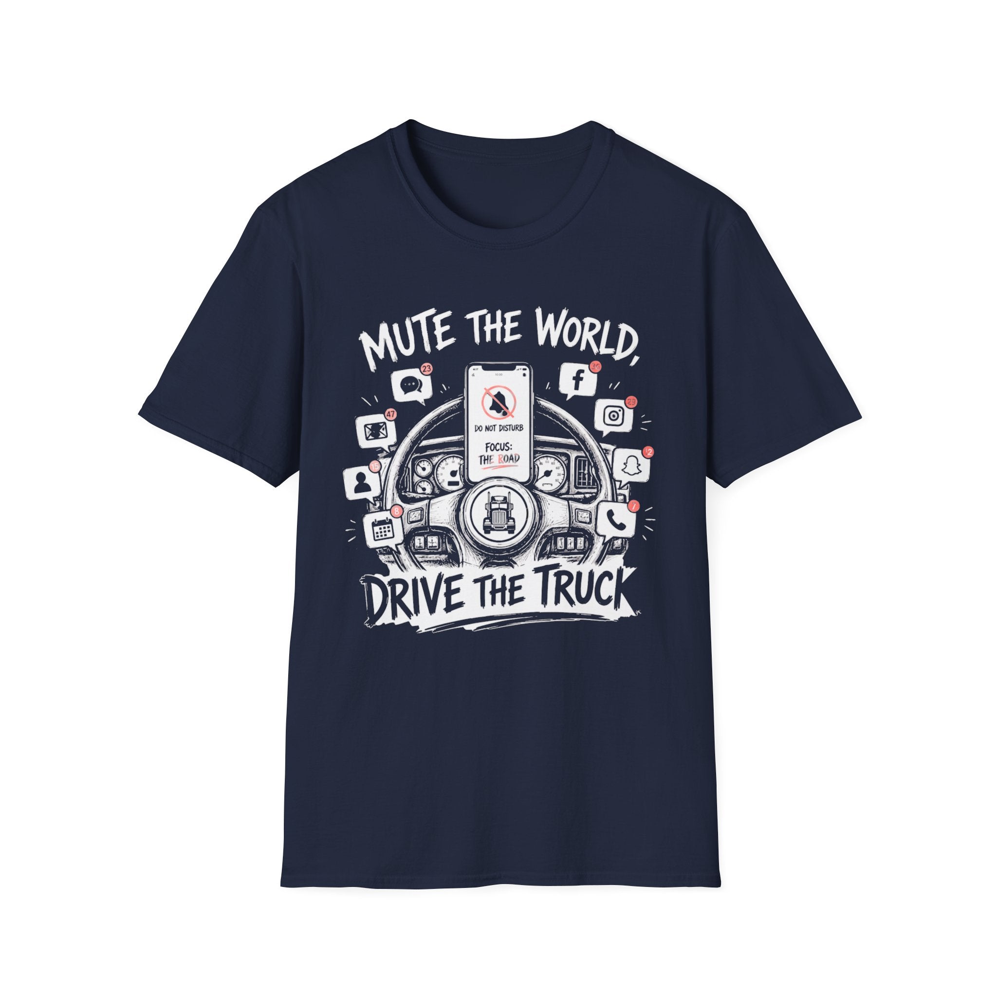 Mute The World Drive The Truck | Trucker T-shirt