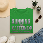 Running on Caffeine and Deadlines T-Shirt