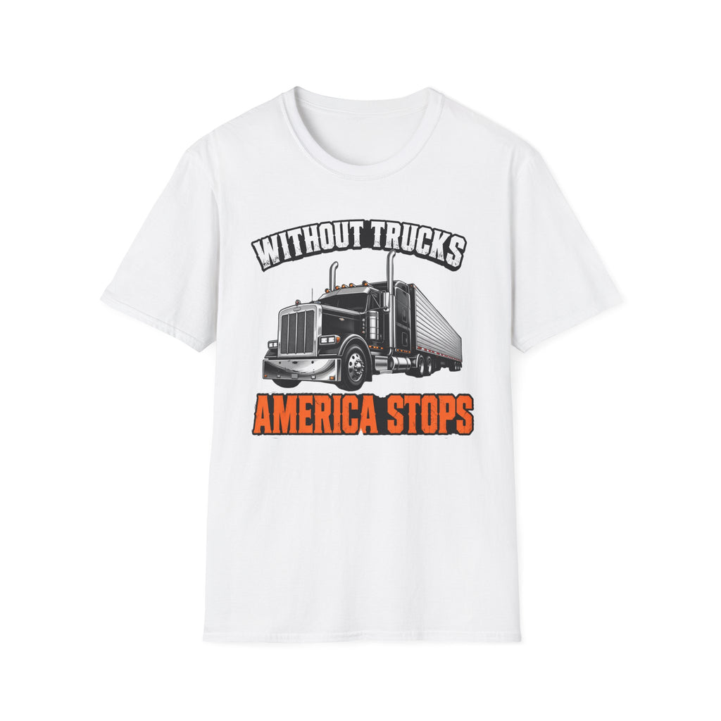 Without Trucks America Stops - Image and Text T-Shirt