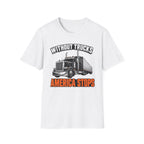 Without Trucks America Stops - Image and Text T-Shirt