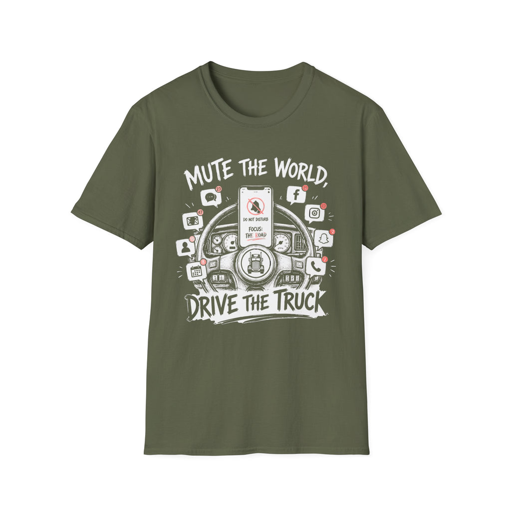 Mute The World Drive The Truck | Trucker T-shirt