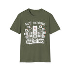 Mute The World Drive The Truck | Trucker T-shirt