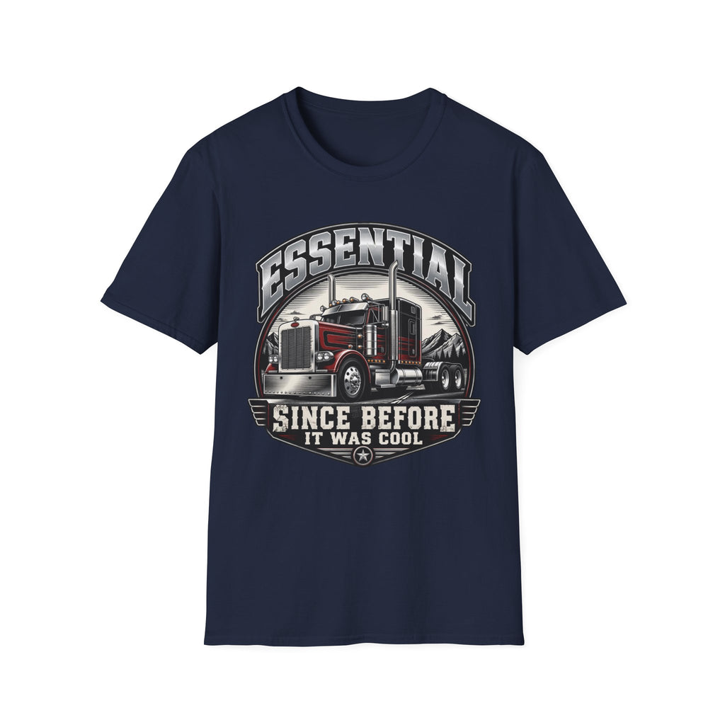 Essential Since Before It Was Cool | Trucker T-shirt