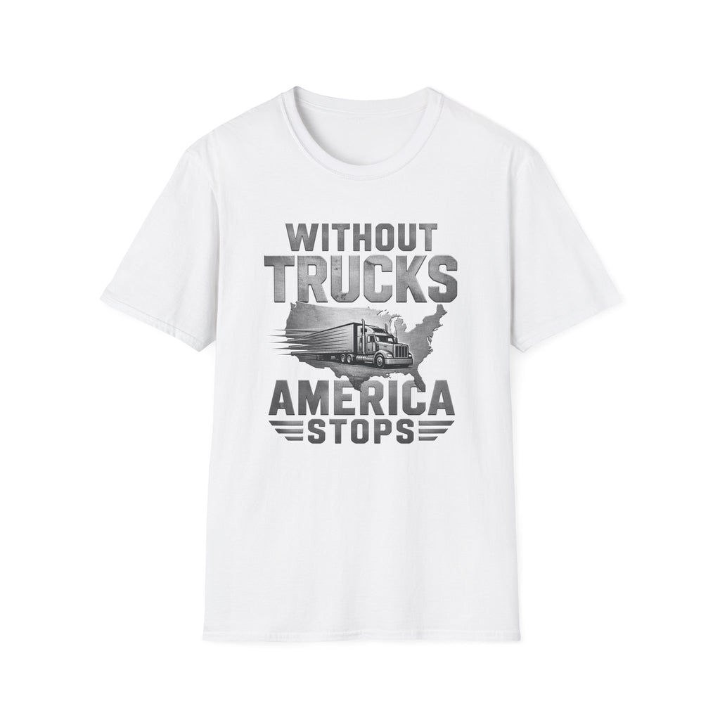 Without Trucks America Stops T-Shirt