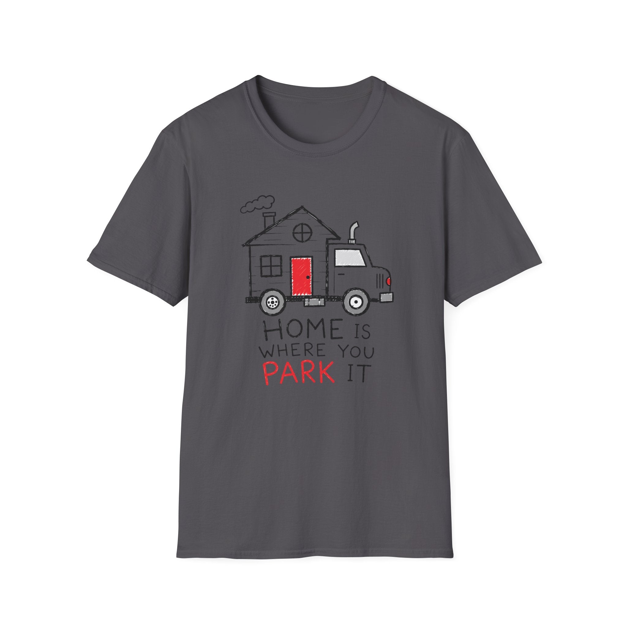 Home Is Where You Park It T-Shirt