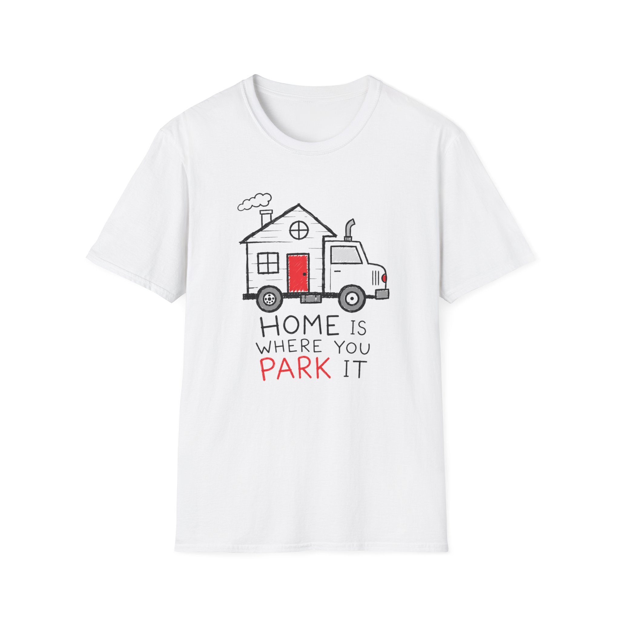 Home Is Where You Park It T-Shirt