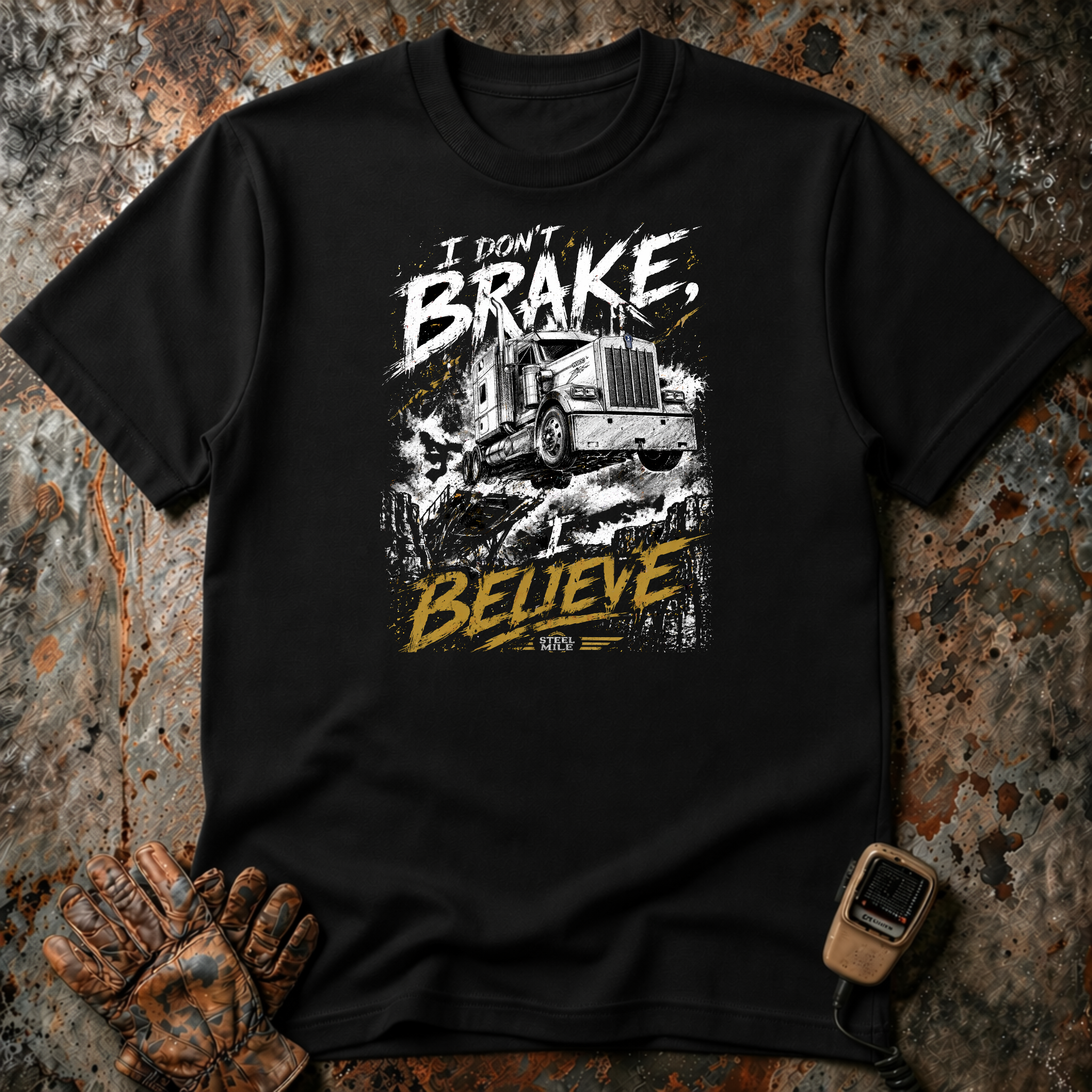 I Don't Brake I Believe | T-shirt