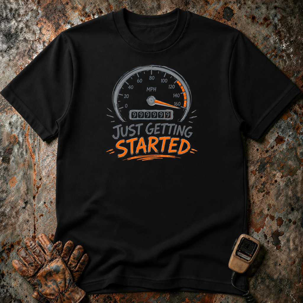 Just Getting Started l | Trucker T-shirt