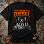 Powered By Diesel And Bad Decision | T-shirt