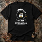 Home Is The Destination | Trucker T-shirt