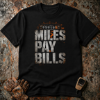 Miles Pay Bills | Funny T-shirt