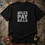 Miles Pay Bills | Trucker T-shirt