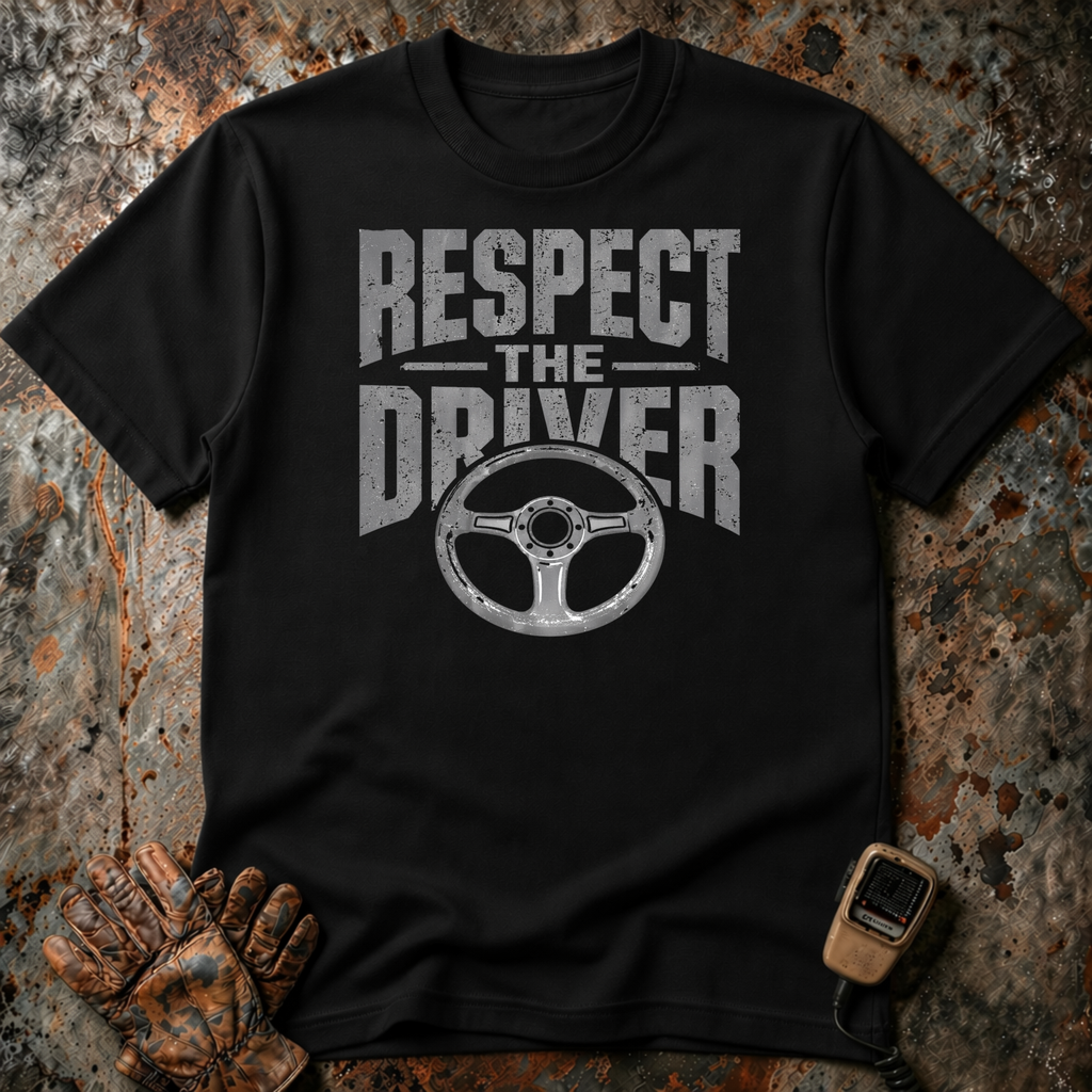 Respect The Driver | Trucker T-shirt