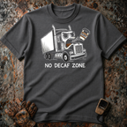 No Decaf Zone | Trucker T-shirt