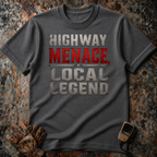 Highway Menace Local Legend | T-shirt