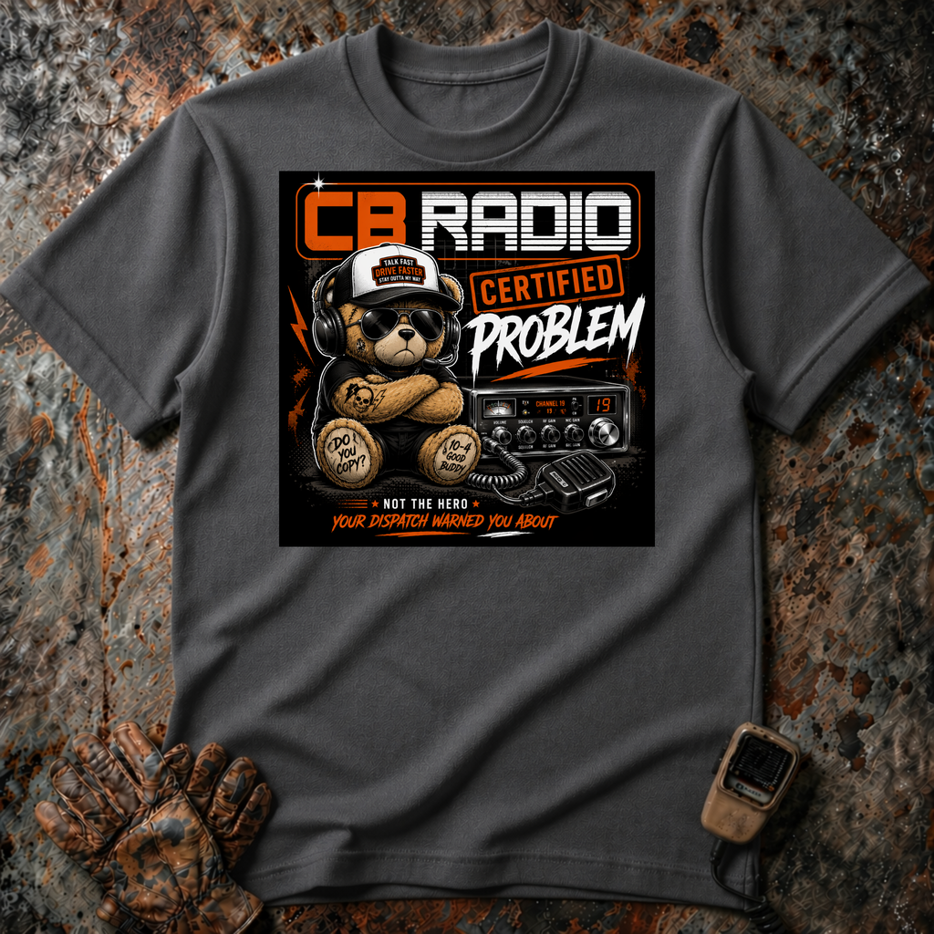 CB Radio Certified Problem | T-shirt