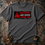 Loud Engine Louder Ego | T-shirt