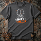 Shift Happens | Trucker T-shirt