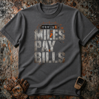 Miles Pay Bills | Funny T-shirt