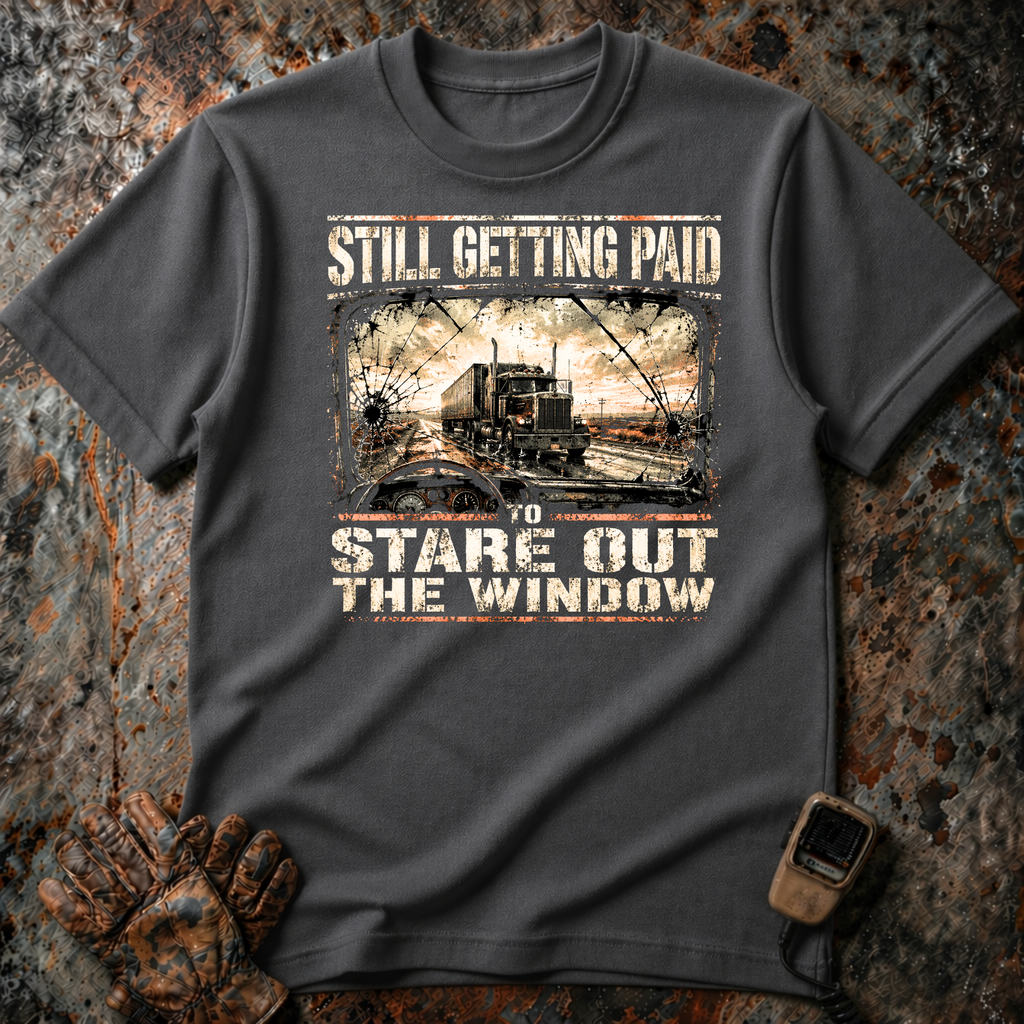 Still Getting Paid to Stare Out The Window | T-shirt