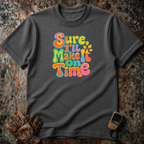 Sure I Will Make It On Time | Trucker T-shirt