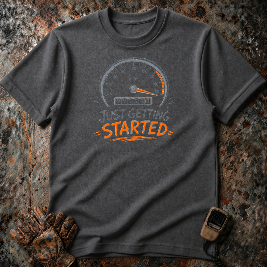 Just Getting Started l | Trucker T-shirt