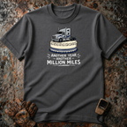 Another Year Another Million Miles | Trucker T-shirt