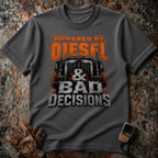 Powered By Diesel And Bad Decision | T-shirt