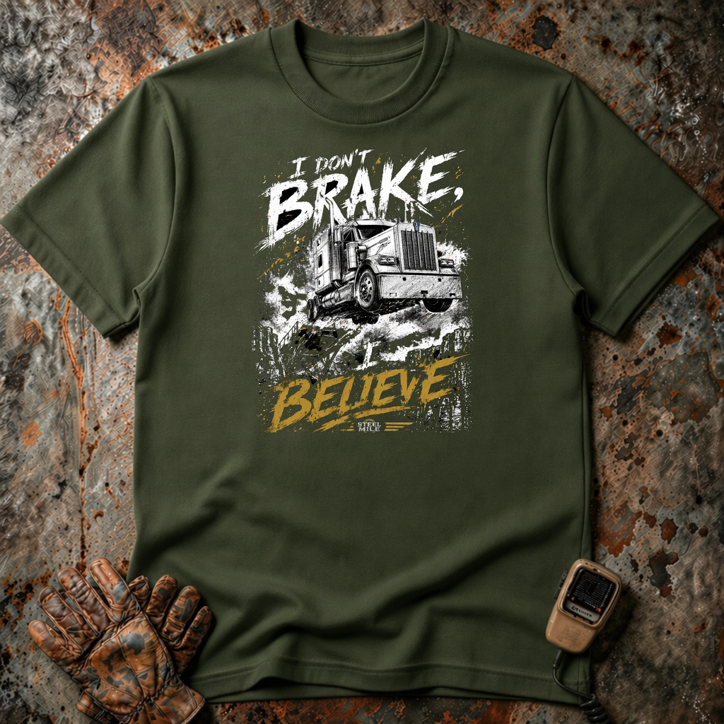 I Don't Brake I Believe | T-shirt