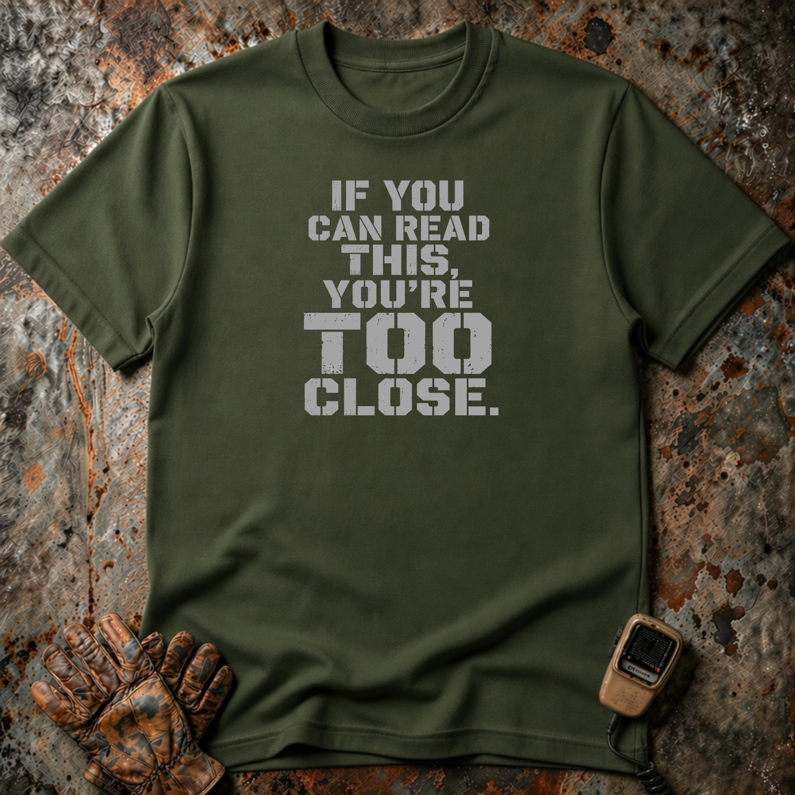 If You Can Read This You Are Too Close | Trucker T-shirt