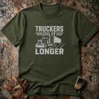 Truckers Do It Longer | Trucker T-shirt