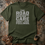 The Road Doesn't Care About Your Feelings | Trucker T-shirt