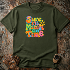 Sure I Will Make It On Time | Trucker T-shirt