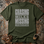 Chasing Miles Missing Birthdays | Trucker T-shirt