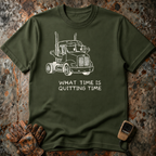 What Time Is Quitting Time  | Trucker T-shirt