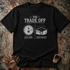 The Trade Off - Full Tank Empty Wallet | Trucker T-shirt