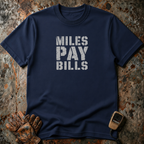 Miles Pay Bills | Trucker T-shirt