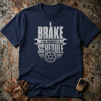 I Brake For Nobody's Schedule | Trucker T-shirt