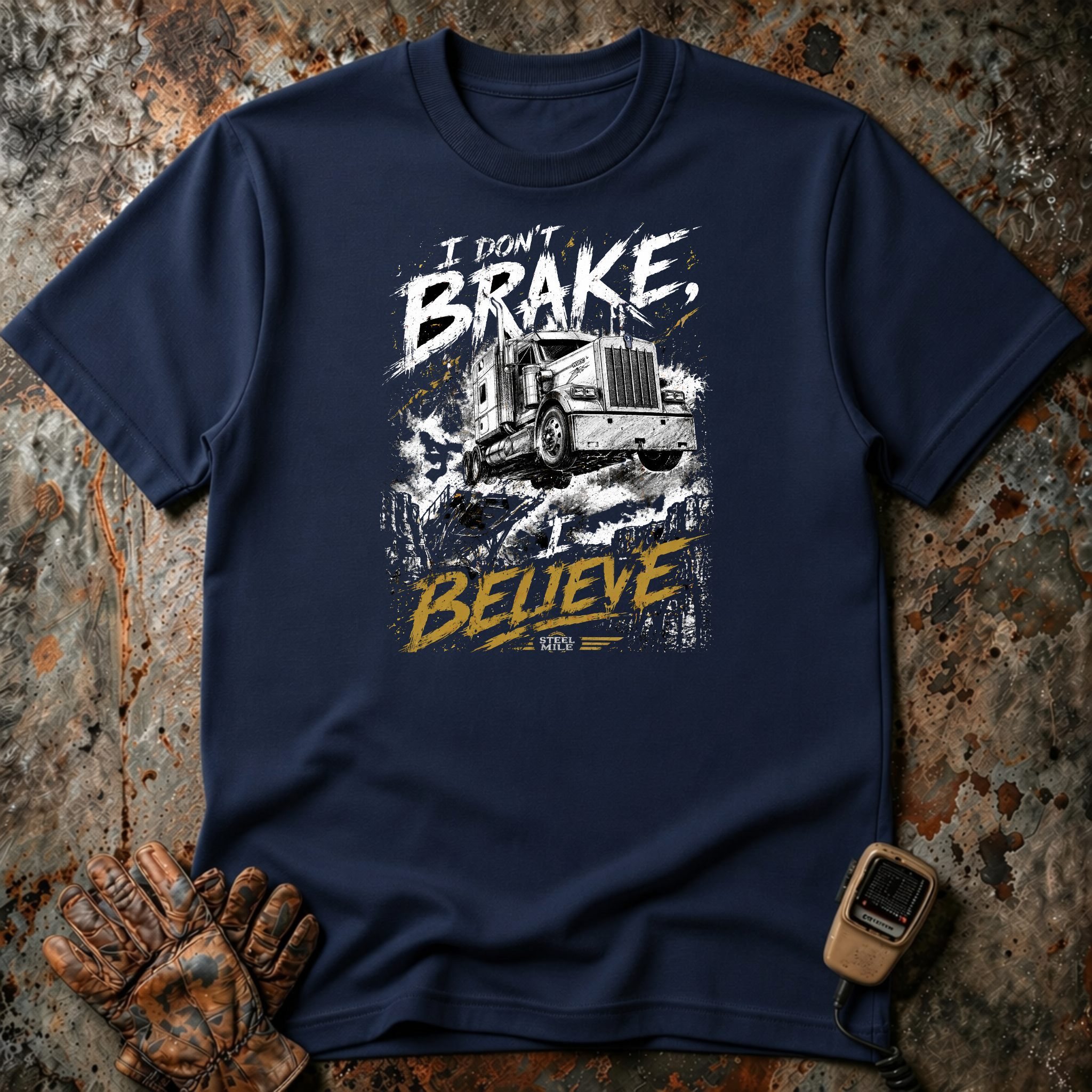 I Don't Brake I Believe | T-shirt