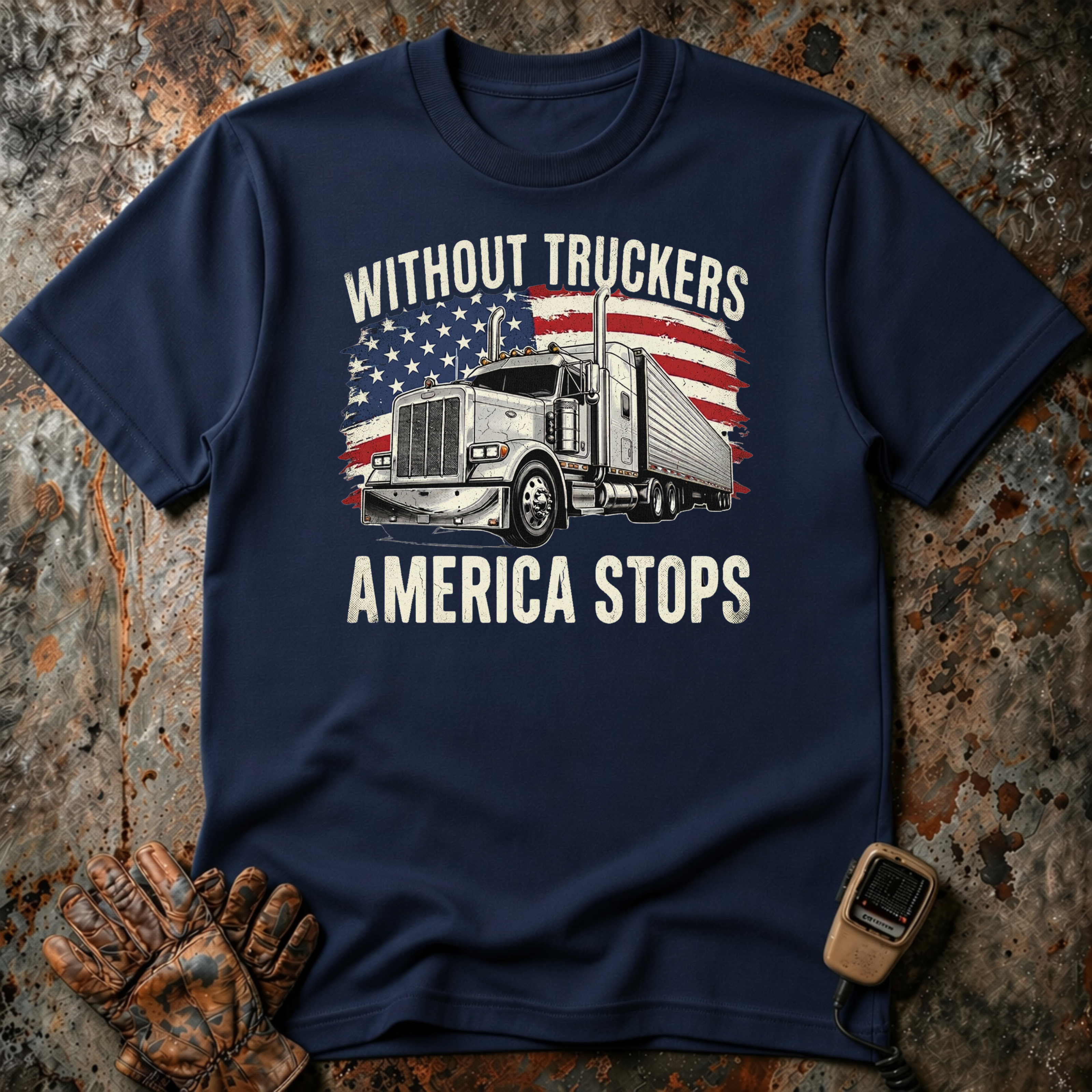 Without Truckers America Stops | Trucker T-shirt