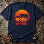 Born To Haul | T-shirt