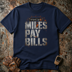 Miles Pay Bills | Funny T-shirt