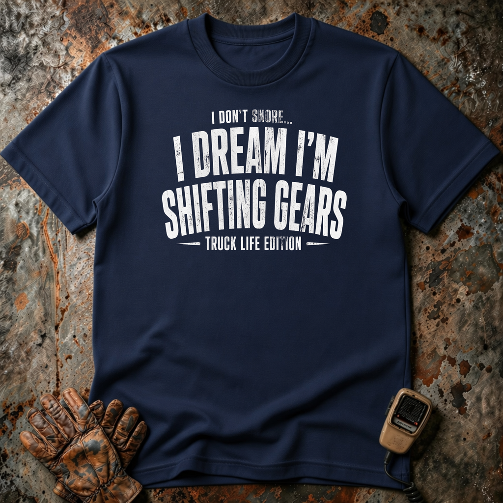 I Dream Shifting Gears | T-shirt
