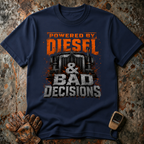 Powered By Diesel And Bad Decision | T-shirt